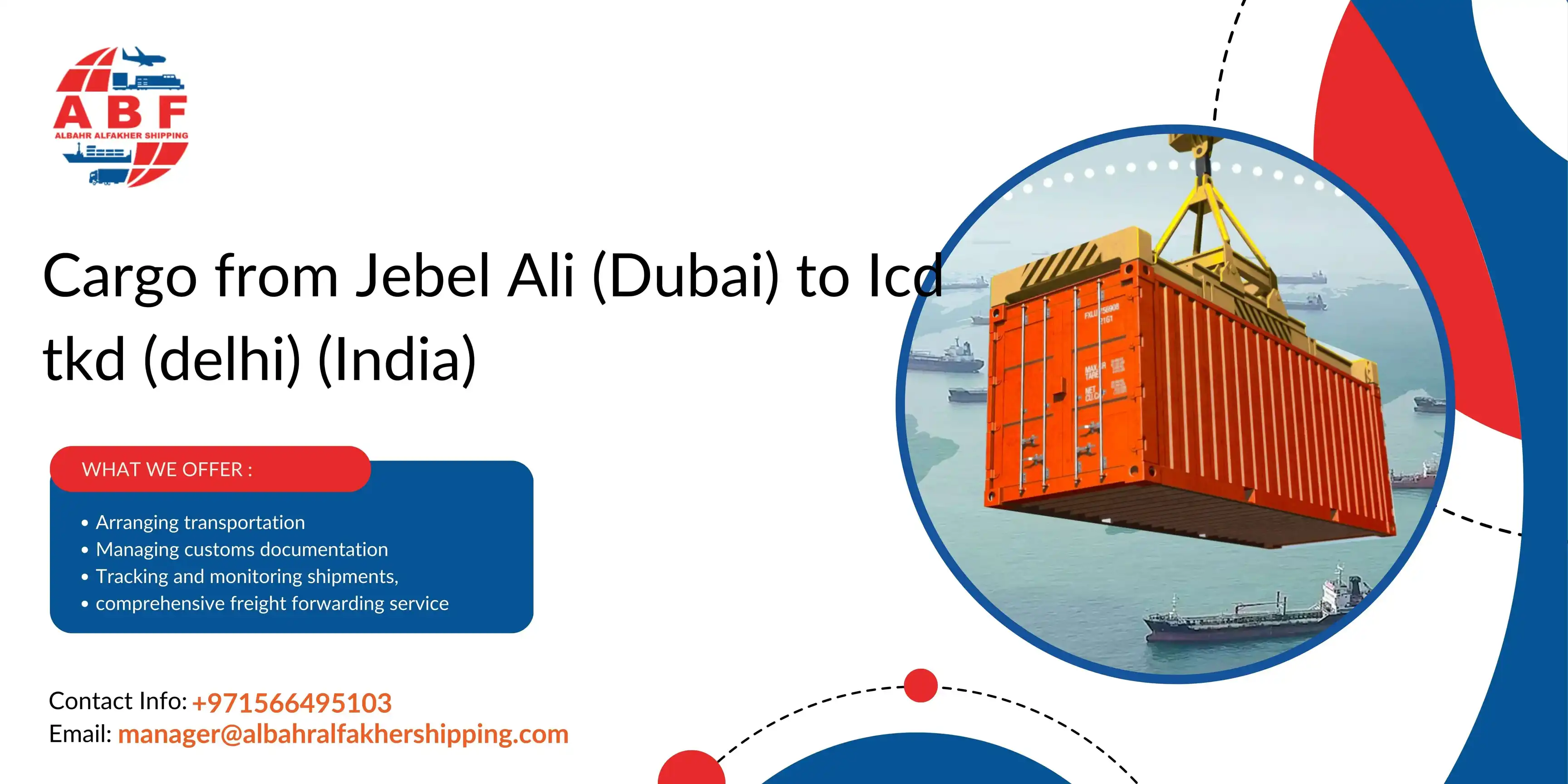 Ship cargo Dubai to India! Jebel Ali to Icd tkd (delhi) Port.